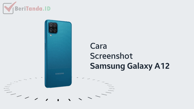 Cara Screenshot Samsung Galaxy A12