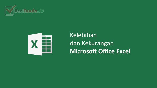 Harus Tahu! 14 Kelebihan Dan Kekurangan Microsoft Excel
