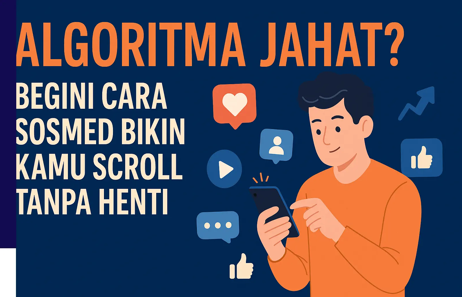 Algoritma Jahat? Begini Cara Sosmed Bikin Kamu Scroll Tanpa Henti